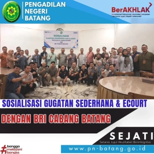 SOSIALISASI GUGATAN SEDERHANA DAN E-COURT DENGAN BRI CABANG BATANG
